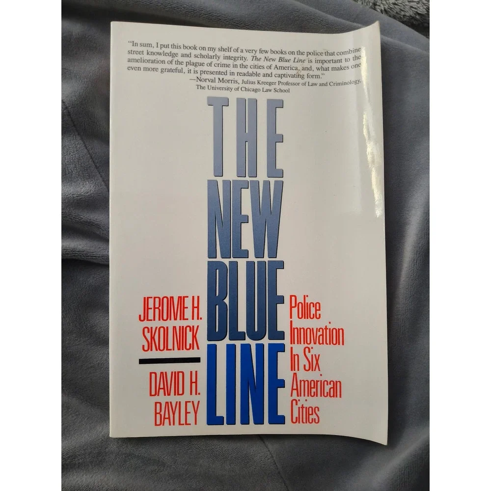 The New Blue Line: Police Innovation in Six American Cities Skolnick andt Bayley